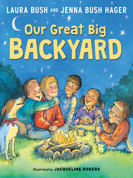 Title details for Our Great Big Backyard by Laura Bush - Available